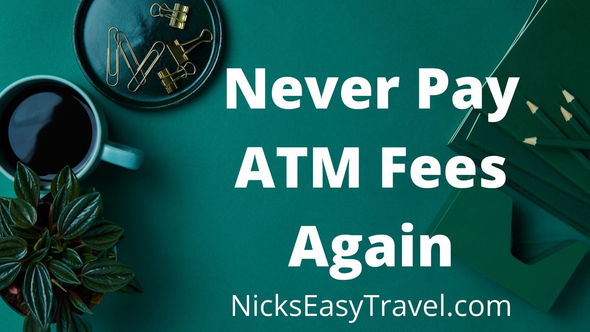 Never pay atm fees again use charles schwab atm card